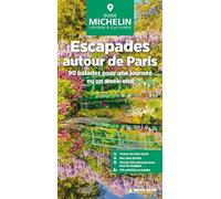 Michelin – Guide Vert Escapades autour de Paris – 90 balades pour une journée ou un week-end