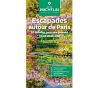 Guide Vert Escapades autour de Paris 90 balades pour une journée ou un week-end - Collectif - Michelin Travel Partner - broché - Guide
