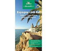 Guide Vert Espagne côté Est : Valence, Costa Blanca, Aragon, Saragosse