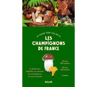 Guide vert - Les champignons de France 10e édition Nouvelle édition - Hervé Chaumeton - Solar - broché - Guide