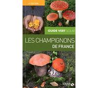 Guide Vert Solar : Les champignons de France