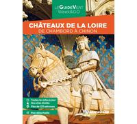 Michelin – Guide Vert WE&GO Châteaux de la Loire – De Chambord à Chinon