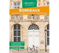 Guide Vert WE&GO Bordeaux: Bassin d'Arcachon & vignobles