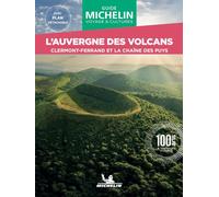 Michelin – Guide Vert WE&GO L'Auvergne des Volcans – Clermont-Ferrand et la chaîne de Puys