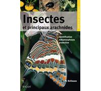 Guide Vigot des insectes et principaux arachnides: Identification, métamorphoses, protection
