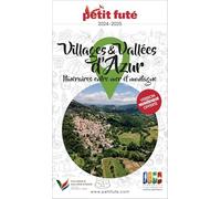 Guide Villages et Vallées d'Azur 2024-2025 Petit Futé: Itinéraires entre mer et montagne