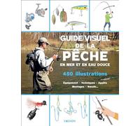 Guide visuel de la pêche en eau douce et en mer
