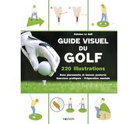 Guide visuel du golf: 80 exercices pour optimiser ses performances sur le green