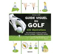 Guide visuel du golf 80 exercices pour optimiser ses performances sur le green - Collectif - Vagnon Du Plaisancier Eds - broché - Guide