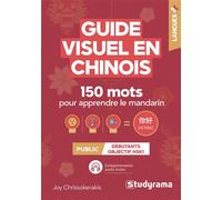 Guide visuel en chinois - 150 mots pour apprendre le mandarin 150 mots pour apprendre le mandarin débutants objectif HSK1 - Joy Chrissokerakis - Studyrama Eds - broché - Méthode de langue