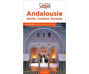 Guide Voir Andalousie: Séville-Cordoue-Grenade