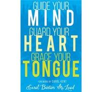 Guide Your Mind Guard Your Heart Grace Your Tongue by McLeod Carol Burton McLeod McLeod Carol Burton McLeod (Auteur)