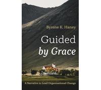 Guided by Grace: A Narrative to Lead Organizational Change
