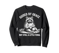 Guided by Grace But Still A Little Feral Sweatshirt