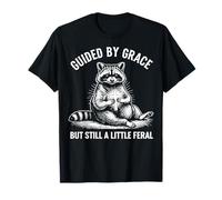 Guided by Grace But Still A Little Feral T-Shirt