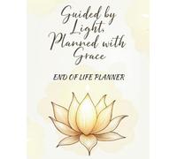 Guided by Light, Planned with Grace: End of Life Planner