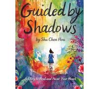 Guided by Shadows: A Story to Heal and Paint Your Heart - A Coloring and Story Book
