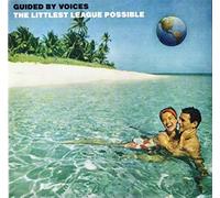 Guided By Voices - Littlest League Possible