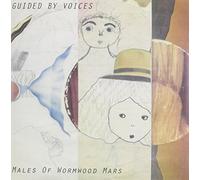 Guided by Voices - Males of Wormwood Mars/Year That Could Have Been