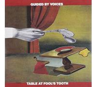 Guided by Voices - Table at Fool's Tooth/Pillow Man