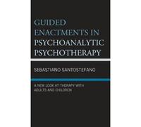 Guided Enactments In Psychoanalytic Psychotherapy