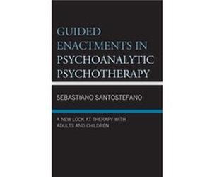 Guided Enactments in Psychoanalytic Psychotherapy by Sebastiano Santostefano Sebastiano Santostefano (Auteur)