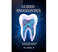 GUIDED ENDODONTICS: Transforming Root canal Therapy Through Precision Navigation