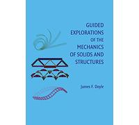 Guided Explorations of the Mechanics of Solids and Structures