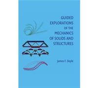 Guided Explorations of the Mechanics of Solids and Structures