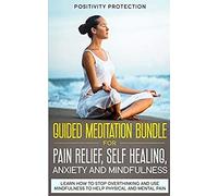 Guided Meditation Bundle For Pain Relief, Self Healing, Anxiety And Mindfulness