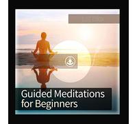 Guided Meditation for Beginners by Guided Meditation