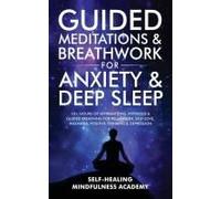 Guided Meditations & Breathwork For Anxiety & Deep Sleep