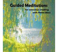 Guided Meditations for Conscious Creating
