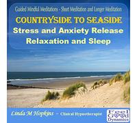 Guided Mindful Meditations - Short Meditation and Longer Meditation - "Countryside to Seaside" - Stress and Anxiety Relaxation and Sleep