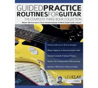 Routines guidées pour guitare – Collection 3 tomes – Maîtrisez 380 exercices