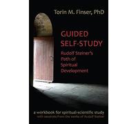 Guided Self-Study: Rudolf Steiner's Path of Spiritual Development