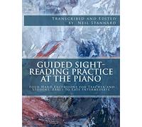Guided Sight-Reading Practice at the Piano: Four-Hand Excursions for Teacher and Student, Early to Late Intermediate