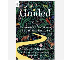 Guided: The Secret Path to an Illuminated Life