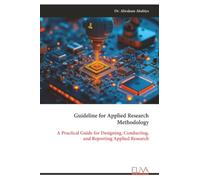 Guideline for Applied Research Methodology: A Practical Guide for Designing, Conducting, and Reporting Applied Research