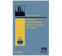 Guidelines For Chemical Transportation Safety, Security, And Risk Management [With Cdrom]