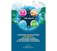 Guidelines for Countering Zoonotic Spillover of High Consequence Pathogens in the Southeast Asia Region