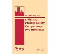 Guidelines for Defining Process Safety Competency Requirements by CCPS Center for Chemical Process Safety CCPS Center for Chemical Process Safety (Auteur)