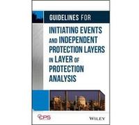 Guidelines for Initiating Events and Independent Protection Layers in Layer of Protection Analysis by CCPS Center for Chemical Process Safety Hardcover Bo Ccps (Auteur)