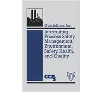 Guidelines for Integrating Process Safety Management Environment Safety Health and Quality by CCPS Center for Chemical Process Safety