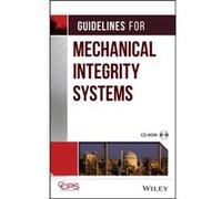 Guidelines for Mechanical Integrity Systems by CCPS Center for Chemical Process Safety American Institute of Chemical Engineers (Auteur)