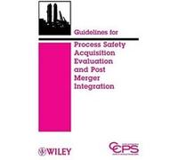 Guidelines for Process Safety Acquisition Evaluation and Post Merger Integration by CCPS Center for Chemical Process Safety Hardcover Book N (Auteur)