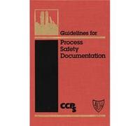 Guidelines for Process Safety Documentation by CCPS Center for Chemical Process Safety