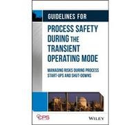 Guidelines for Process Safety During the Transient Operating Mode by CCPS Center for Chemical Process Safety CCPS Center for Chemical Process Safety (Auteur)