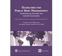 Guidelines for Public Debt Management Accompanying Document and Selected Case Studies by International Monetary Fund