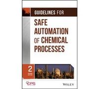 Guidelines for Safe Automation of Chemical Processes by CCPS Center for Chemical Process Safety CCPS Center for Chemical Process Safety (Auteur)